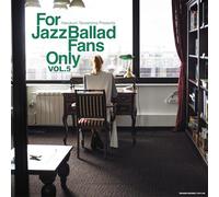 For Jazz Ballad Fans Only Vol.5 (LP) [Analog]