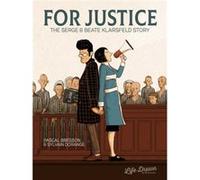 For Justice The Serge Beate Klarsfeld Story by Pascal Bresson Pascal Bresson (Auteur)