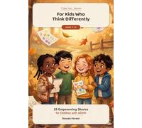 For Kids Who Think Differently: 15 Empowering Stories for Children with ADHD - Heroes Who Are Energetic, Creative, and Wonderfully Themselves