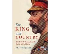 For King and Country by Heather University College London Jones Heather (University College London) Jones (Auteur)