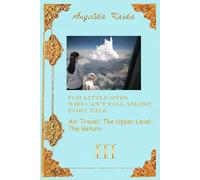 FOR LITTLE ONES WHO CAN'T FALL ASLEEP. FAIRY TALE: Book 3 Air Travel. The Upper Level. The Return