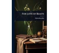 For Love of Beasts