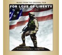 For Love of Liberty: The Story of America's Black Patriots: Music From the Original Film by Blix Street (2010-09-28)