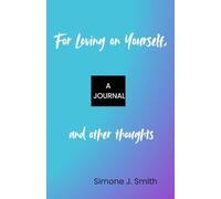 For Loving on Yourself, and other thoughts: A Journal