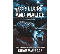 For Lucre and Malice: Sovereign Trust Series Book Two