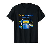 for Me Everything Adds Up Calculatrice de Science des données T-Shirt