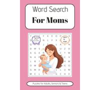 For Moms Word Search Puzzle Book: Word Searches with Easy to Read Print about Moms, Parenting, House and More | 6 x 9 inches, 110 pages | 50+ Puzzles ... Gift for Vacations, Holidays and Free Times