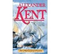For My Country's Freedom, Kent, Alexander. Richard Bolitho Novels, No. 21. Alexander Kent (Auteur)