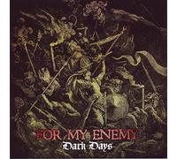 For My Enemy - Dark Days [Import]