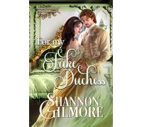 For My Fake Duchess Breaking the Rules of the Beau Monde, #5 - Shannon Gilmore - Burlapllama Publishing - ebook (ePub) - Livre