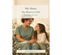 For My Hero, My Mom’s a CNA