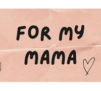 For my mama