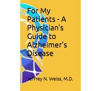 For My Patients - A Physician's Guide to Alzheimer’s Disease