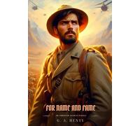 FOR NAME AND FAME: Or Through Afghan Passes : Classic with Original Illustrations