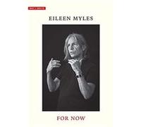 For Now - Eileen Myles - Yale University Press - Livre en Anglais - Paperback Eileen MylesEileen Myles (Auteur)