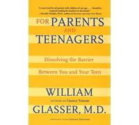 For Parents and Teenagers: Dissolving the Barrier Between You and Your Teen
