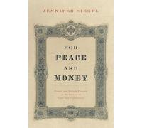 For Peace and Money: French and British Finance in the Service of Tsars and Commissars (Oxford Studies in International History)