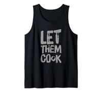 For People Funny Humour texte humoristique Let Them Cook Débardeur