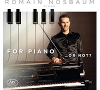 For Piano ... Or Not ? / Romain Nosbaum