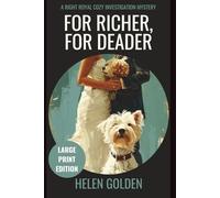 For Richer, For Deader (A Right Royal Cozy Investigation Mystery): Large Print Edition