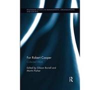 For Robert Cooper: Collected Work (Routledge Studies in Management, Organizations and Society) - [Livre en VO] Martin Parker, Gibson Burrell (Auteur)