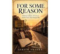 For Some Reason: A Memoir of Home, First Love, and the Years That Changed Me