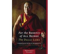For the Benefit of All Beings: A Commentary on the Way of the Bodhisattva