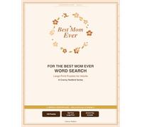 For the Best Mom Ever Word Search: Large Print Puzzles (Celebrating Mom Series, Vol. 5): 100 Inspirational Large Print Puzzles to Uplift & Celebrate ... - A Meaningful Gift for Women of All Ages