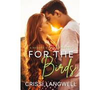 For the Birds: A Small Town Second Chance Romance