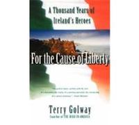 For the Cause of Liberty Terry Golway (Auteur)