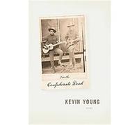For the Confederate Dead Kevin Young (Auteur)