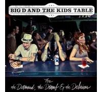 For The Damned, The Dumb & The Delirious by Big D And The Kids Table [Audio CD]