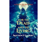 For the Dead and the Living: The Gods' Blood saga
