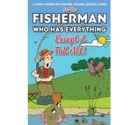 For The Fisherman Who Has Everything (Except A Full Net)