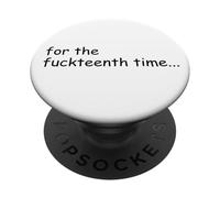 for The Fuckteenth Time Sign I Don't Know I Just Work Here PopSockets PopGrip Adhésif