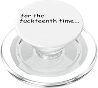 for The Fuckteenth Time Sign I Don't Know I Just Work Here PopSockets PopGrip pour MagSafe