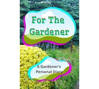 For the gardener: Gardener's notebook for daily notes for women and men. All your notes in one place.