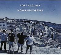 For the Glory - Now and Forever [Import]
