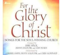 For the Glory of Christ: Songs for the Soul-winning Church