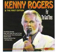 Kenny Rogers & the First Editi – For The Good Times – Import