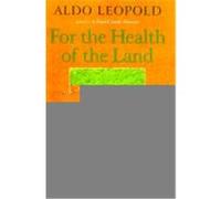 For the Health of the Land Aldo Leopold (Auteur)