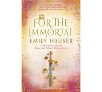 For The Immortal by Emily Hauser Inconnu (Auteur)