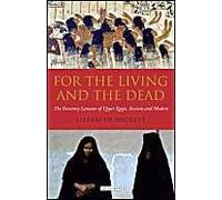 For The Living And The Dead: The Funerary Laments Of Upper Egypt, Ancient And Modern