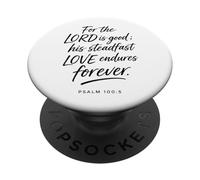 for The Lord is Good His Love Endures Forever Psaum 100:5 PopSockets PopGrip Adhésif