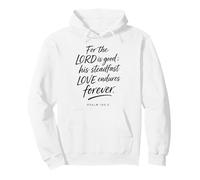 for The Lord is Good His Love Endures Forever Psaum 100:5 Sweat à Capuche