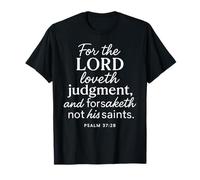 for The Lord Loveth Judgment Psaume 37:28 Bible Scripture God T-Shirt