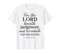 for The Lord Loveth Judgment Psaume 37:28 Bible Scripture God T-Shirt