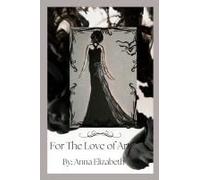 For The Love Of Art Paperback Book By Anna Elizabeth