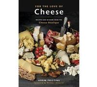 For the Love of Cheese Recipes and Wisdom from the Cheese Boutique - [Version Originale] Inconnu (Auteur)