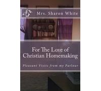 For The Love of Christian Homemaking: Pleasant Visits from my Parlour